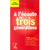 A l'écoute de trois générations. 700 témoins de 15 à 90 ans...