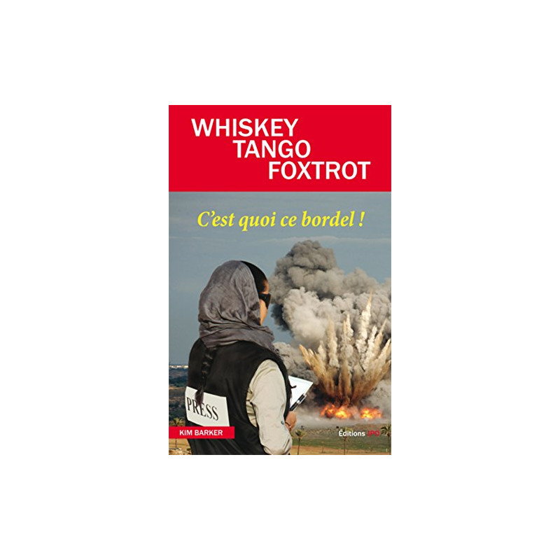 Whiskey Tango Foxtrot - c'est quoi ce bordel