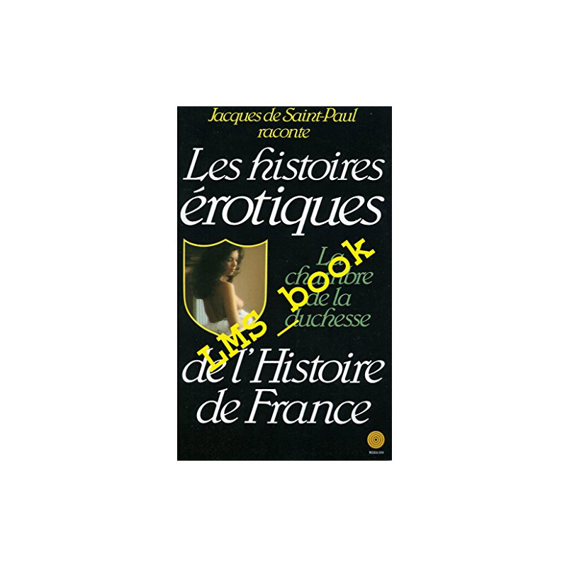 La Chambre de la duchesse (Histoires érotiques de l'histoire de...