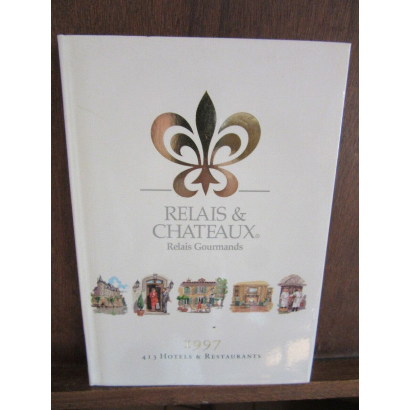 Relais chateaux Relais gourmands 413 Hotels Restaurants