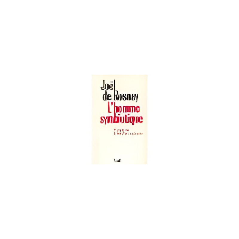 L'homme symbiotique - Regards sur le troisième millénaire