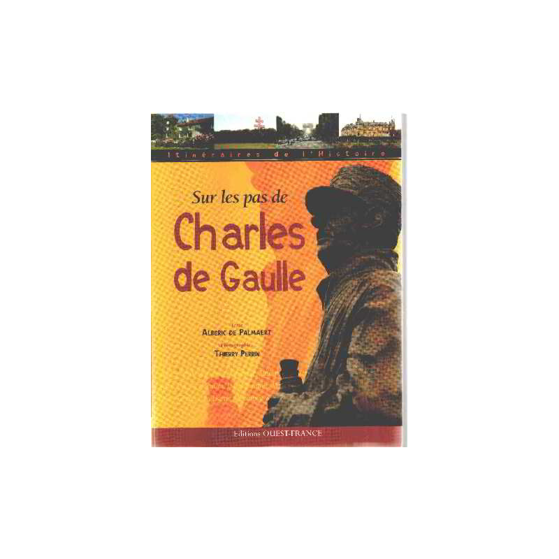 Sur les pas de Charles de Gaulle
