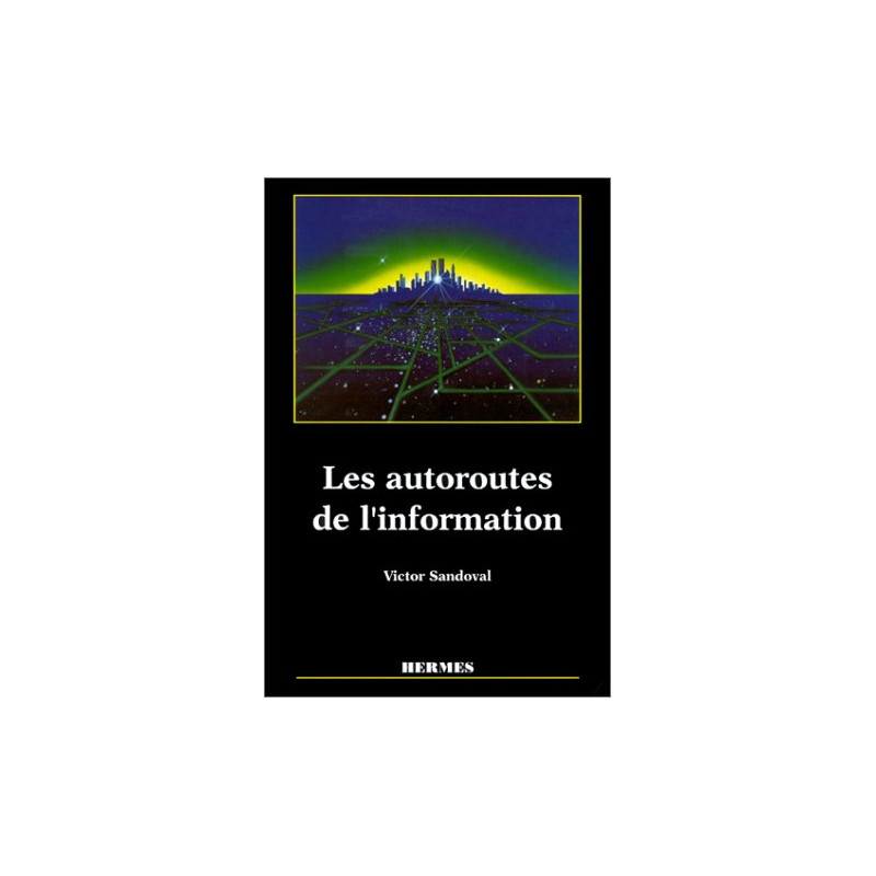 Les autoroutes de l'information : Mythes et réalités