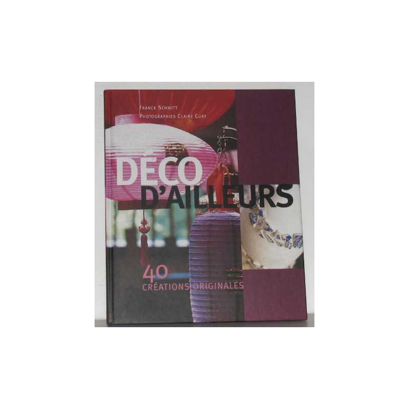 Déco d'ailleurs 40 créations originales