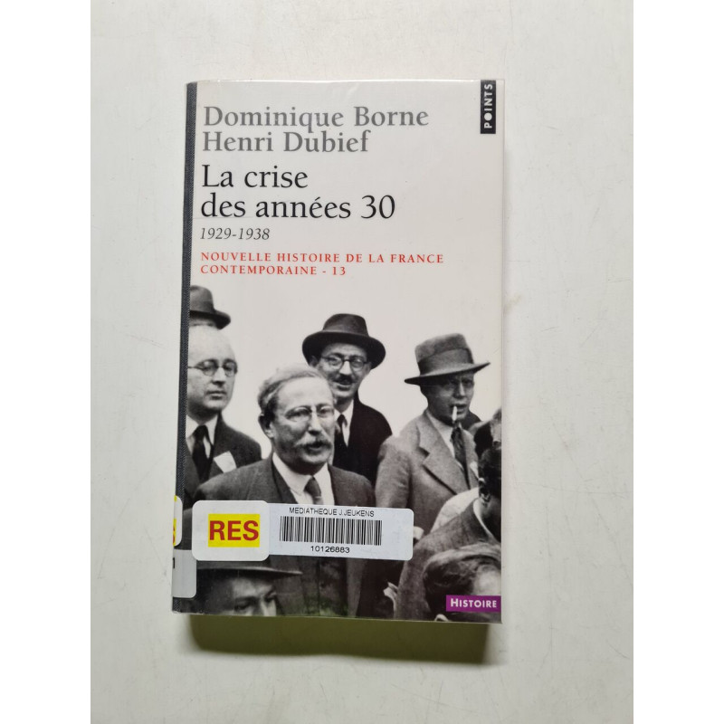 Nouvelle Histoire de la France contemporaine tome 13 : La Crise...