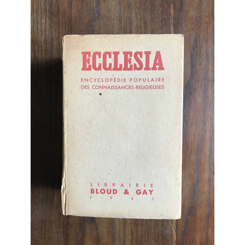 Ecclesia encyclopédie populaire des connaissances religieuses
