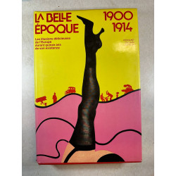 La belle époque les illusions délicieuses de l'Europe durant...