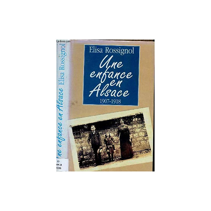 Une enfance en Alsace. 1907-1918