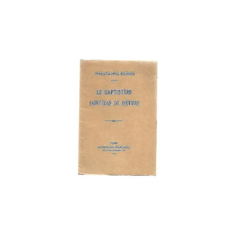 REYMOND Le baptistère Saint Jean de Poitiers dédic