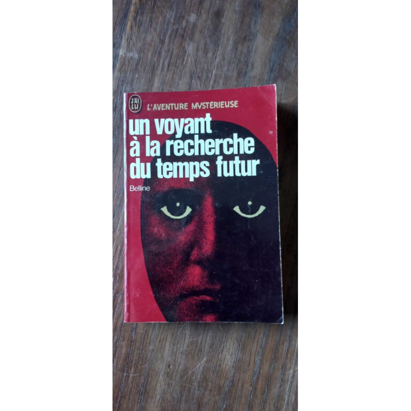 Belline Un Voyant à la recherche du temps futur j'ai lu