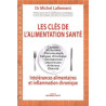 Les clés de l'alimentation santé : Intolérances alimentaires et...