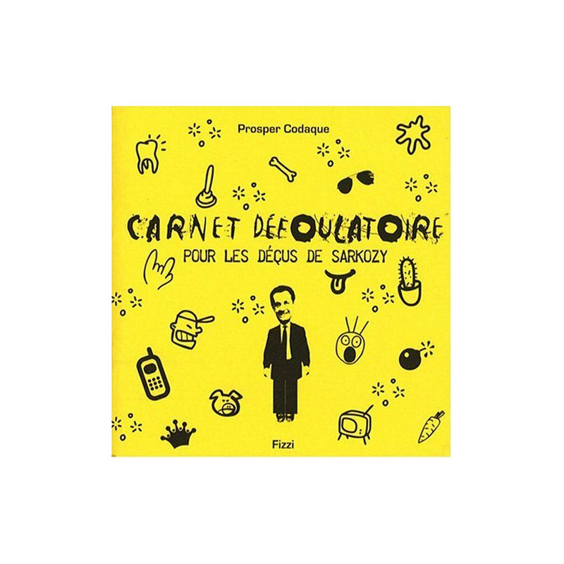 Carnet défoulatoire pour les déçus de Sarkozy