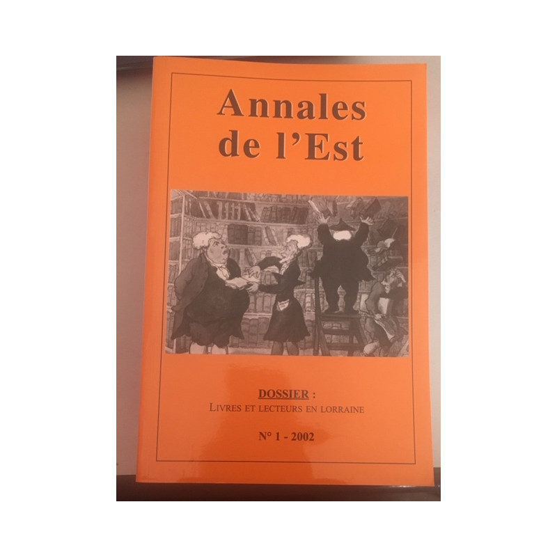 Annales de l'Est N°1 2002 - Dossier: Livres et Lecteurs en Lorraine