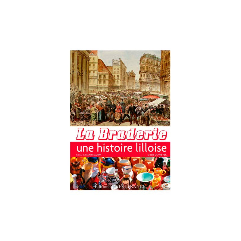 La Braderie une Histoire Lilloise