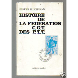 FRISCHMANN Histoire de la Fédération CGT des PTT
