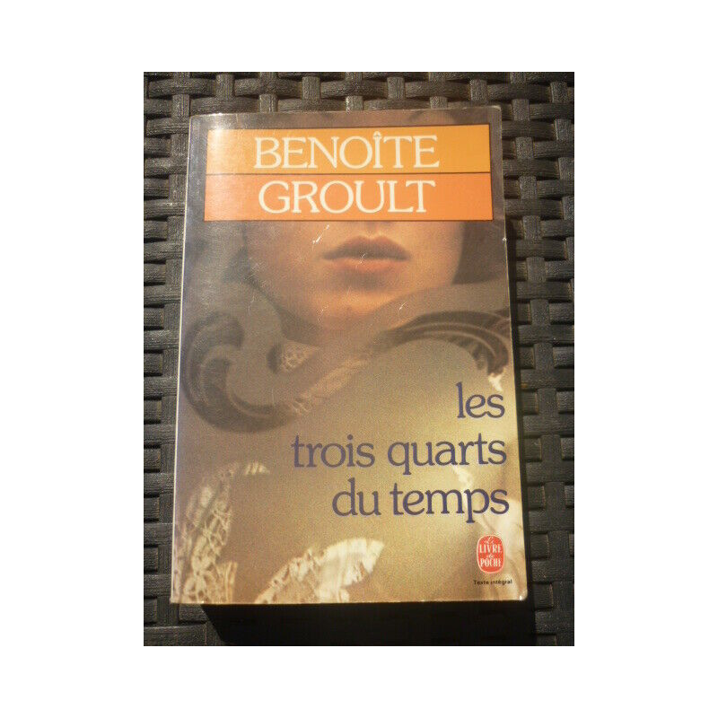 Benoîte groult Les trois quarts du temps Le livre de poche