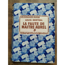 Louis derthal La faute de maître aurel Les Romans bleus tallandier