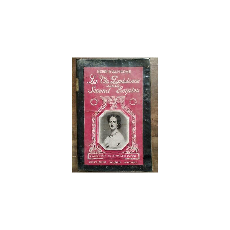 Henri D'Almèras La Vie Parisienne sous le Second empire