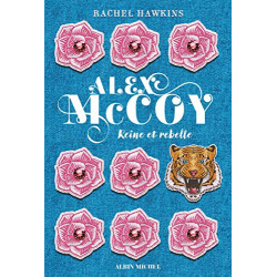 Alex McCoy - tome 1: Reine et rebelle