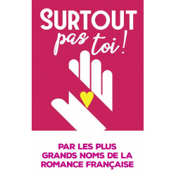 Surtout pas toi !: 6 grands noms de la romance française réunis...