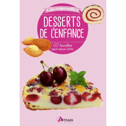 Desserts de l'enfance: 60 recettes