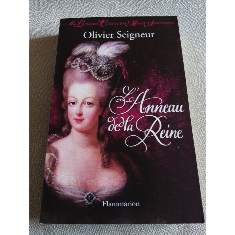 L'Anneau de la reine: MOI LÉONARD COIFFEUR DE MARIE-ANTOINETTE