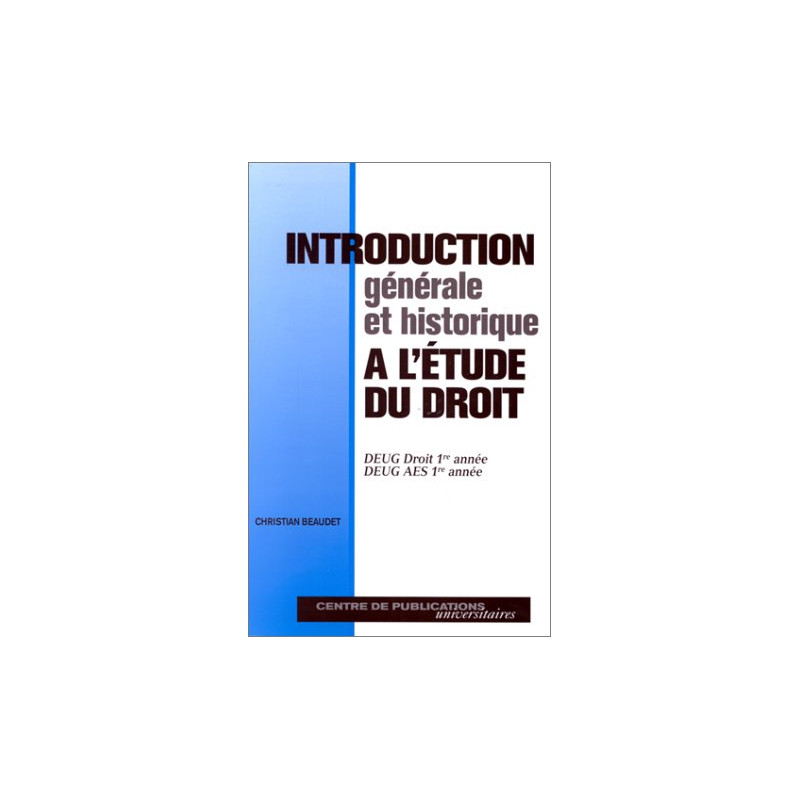 Introduction générale et historique à l'étude du droit