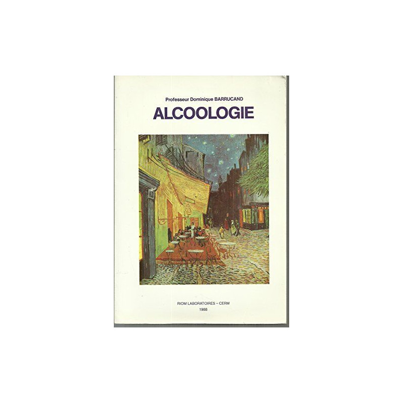Alcoologie - Manuel D'alcoologie Etablie A Partir Des Textes Du...