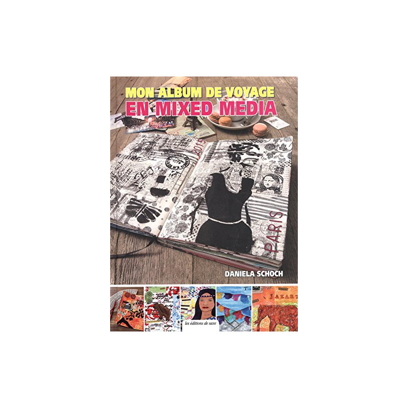Mon album de voyage en mixed media Mon album de voyage en mixed media