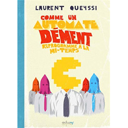 Comme un automate dément reprogrammé à la mi-temps