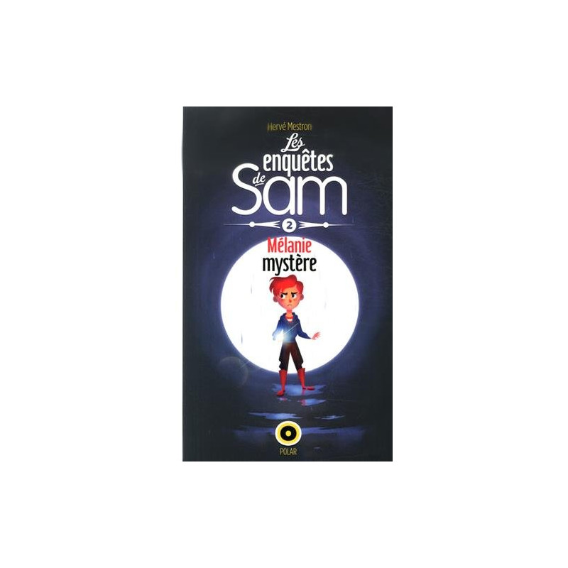 Les enquêtes de Sam Mélanie mystère