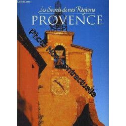 Les secrets de nos regions: provence