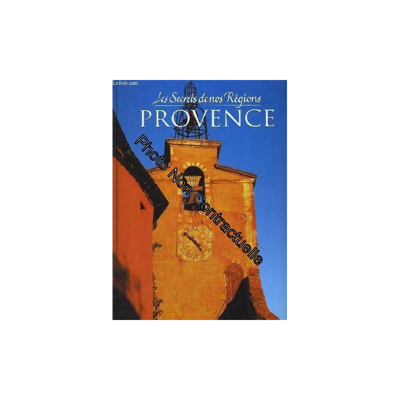 Les secrets de nos regions: provence