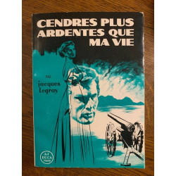 Jacques legray Cendres plus ardentes que ma vie paris