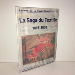 Bulletin de la Haute Moselle n 34 la SAGA DU TEXTILE 1895 2000 Le...