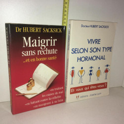 Dr Hubert Sacksick MAIGRIR SANS RECHUTE VIVRE SELON SON TYPE HORMONAL