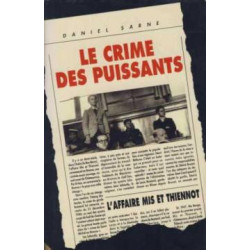 Le crime des puissants/ l'affaire mis et thiennot