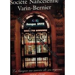 SOCIETE NANCEIENNE VARIN-BERNIER. LA BANQUE AU SERVICE DE SES...