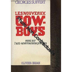 Les nouveaux cow-boys / essai sur l'anti-americanisme primaire