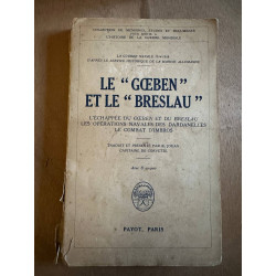 Le "goeben" et le "breslau" l'échappée du goeben et du breslau les...