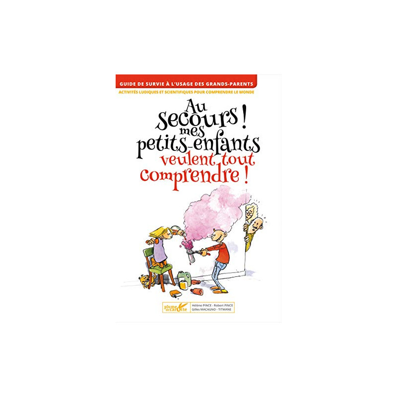 Au secours ! Mes petits-enfants veulent tout comprendre