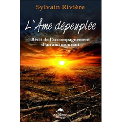L'âme dépeuplée - Récit de l'accompagnement d'un ami mourant