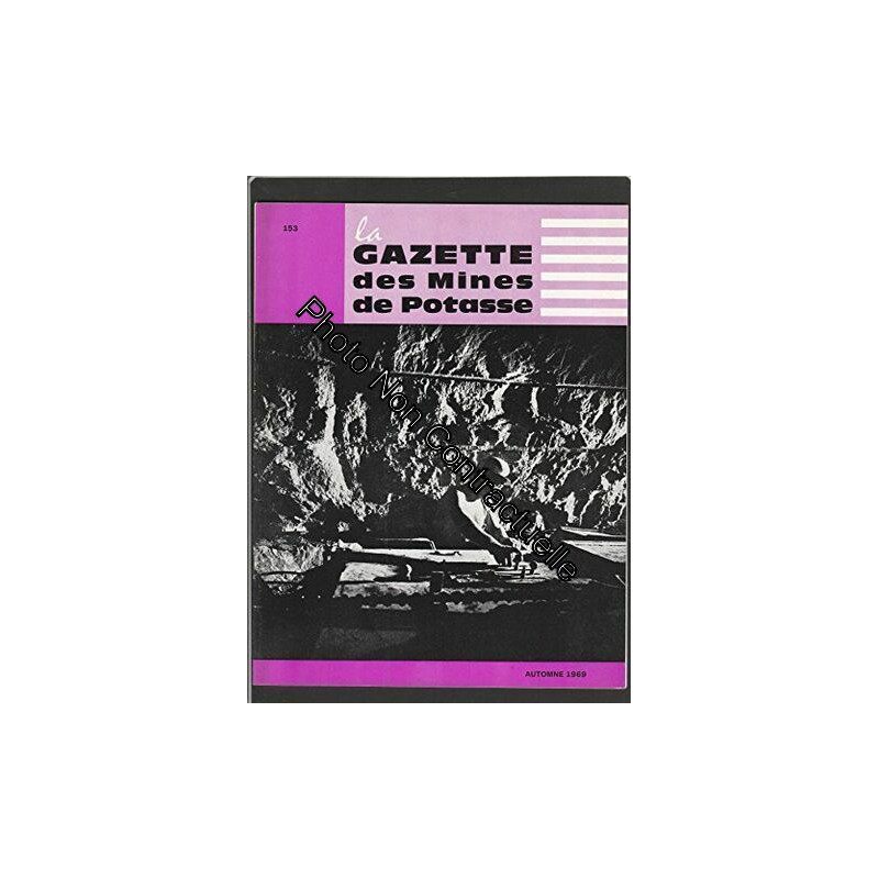 REVUE LA GAZETTE DES MINES DE POTASSE D'ALSACE [No 153] automne 1969