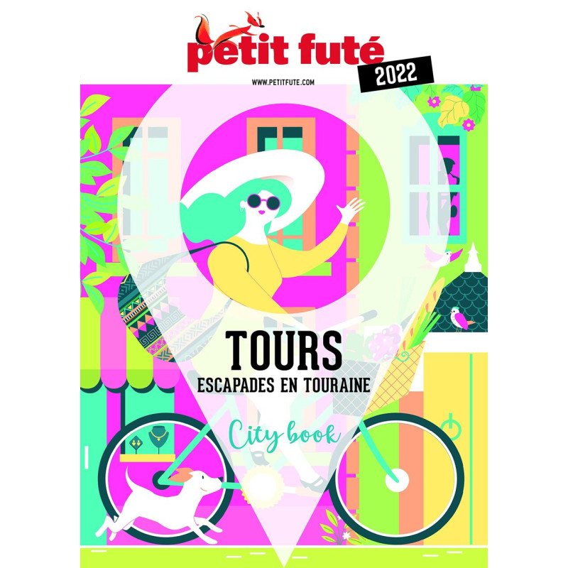 Guide Tours 2022 Petit Futé: Escapades en Touraine