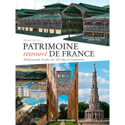Patrimoine retrouvé de France - Redécouverte de plus de 150 sites...