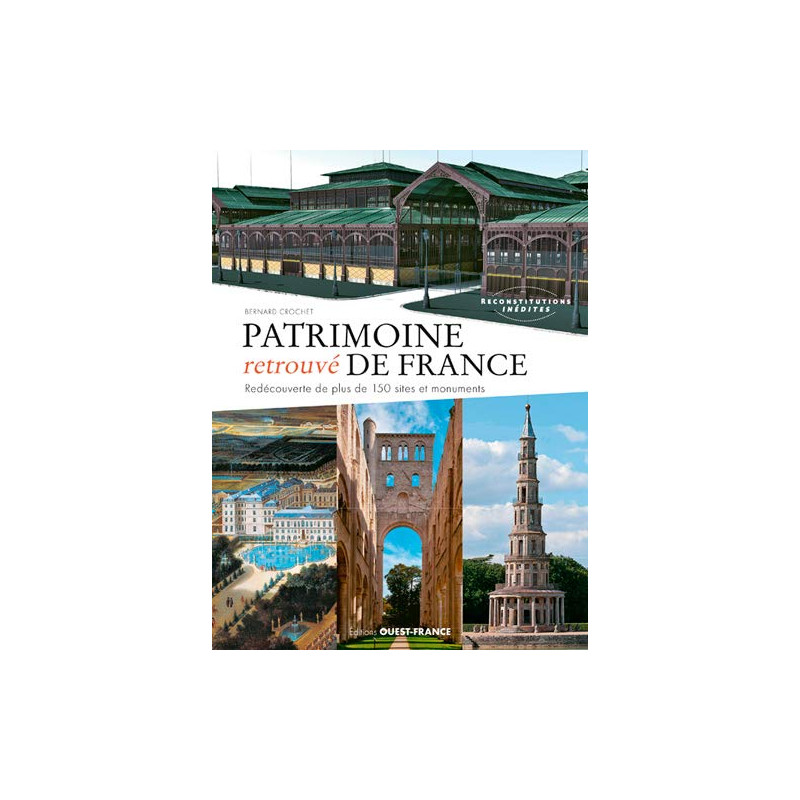 Patrimoine retrouvé de France - Redécouverte de plus de 150 sites...