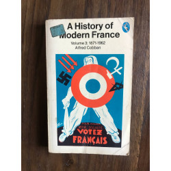A History of Modern France Volume 3: 1871-1962 Alfred Cobban