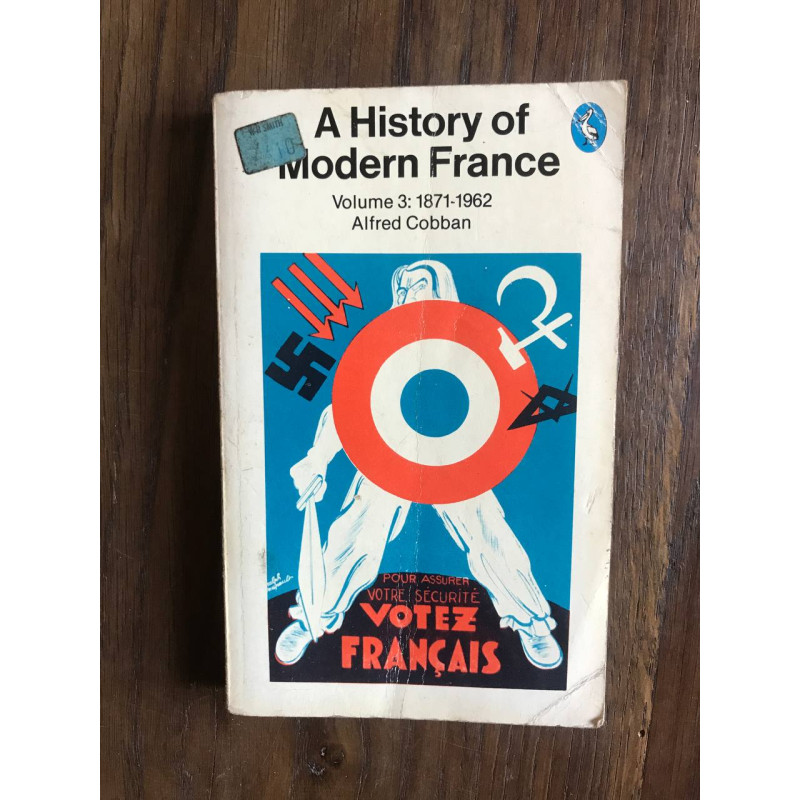 A History of Modern France Volume 3: 1871-1962 Alfred Cobban