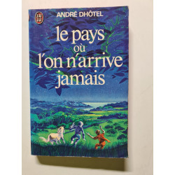 Le pays ou l'on arrive jamais