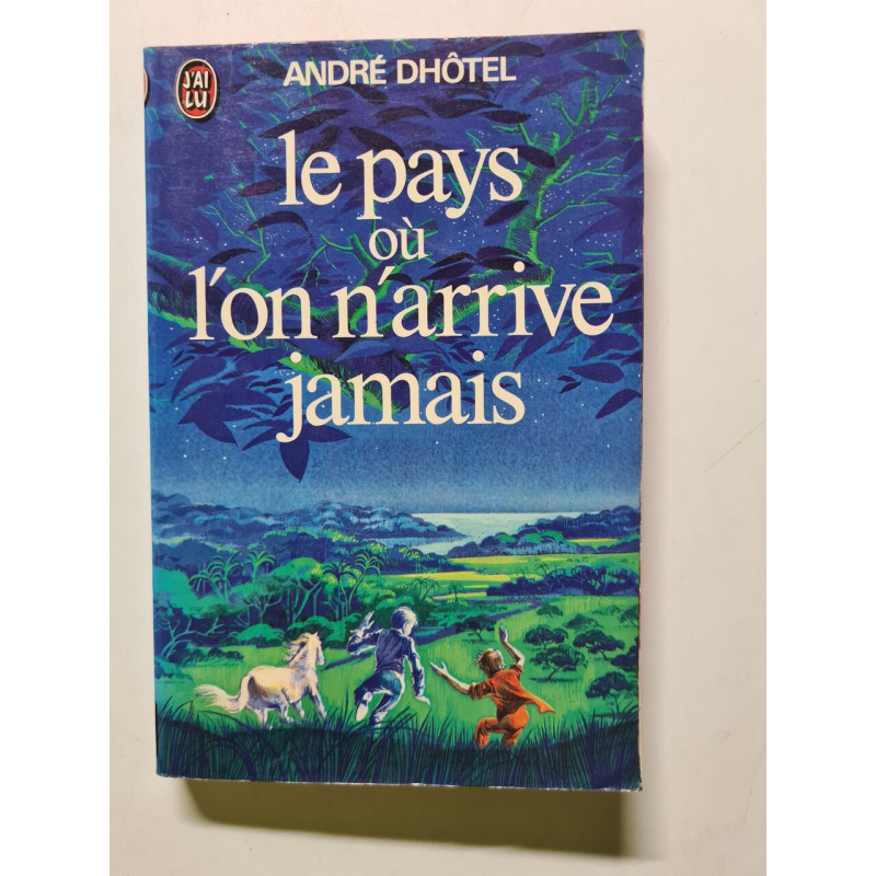 Le pays ou l'on arrive jamais